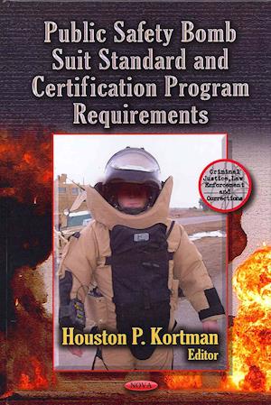 Public Safety Bomb Suit Standard & Certification Program Requirements