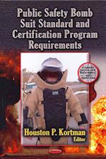 Public Safety Bomb Suit Standard & Certification Program Requirements