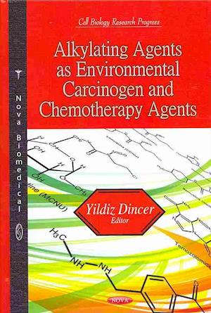 Alkylating Agents as Environmental Carcinogen & Chemotherapy Agents