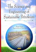 Science & Engineering of Sustainable Petroleum