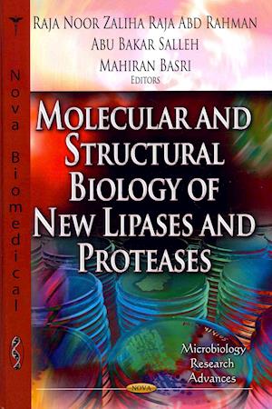 Molecular & Structural Biology of New Lipases & Proteases