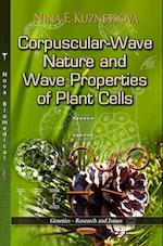 Corpuscular-Wave Nature & Wave Properties of Plant Cells