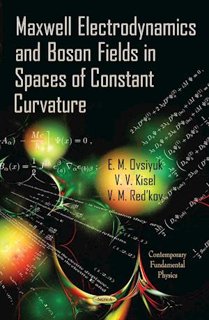 Maxwell Electrodynamics & Boson Fields in Spaces of Constant Curvature