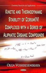 Kinetic & Thermodynamic Stability of Cerium (IV) Complexes with a Series of Aliphatic Organic Compounds