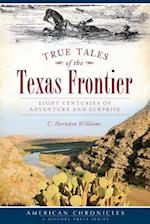 True Tales of the Texas Frontier