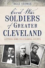 Civil War Soldiers of Greater Cleveland