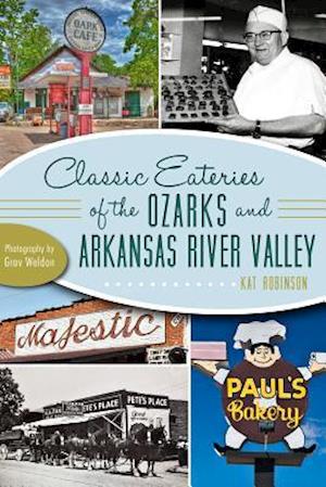 Classic Eateries of the Ozarks and Arkansas River Valley