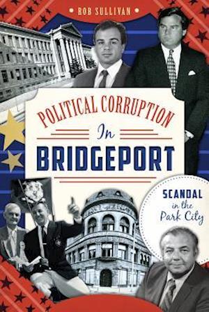 Political Corruption in Bridgeport