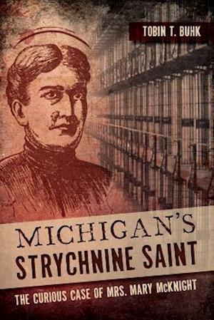 Michigan's Strychnine Saint
