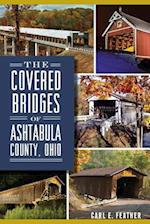 The Covered Bridges of Ashtabula County, Ohio