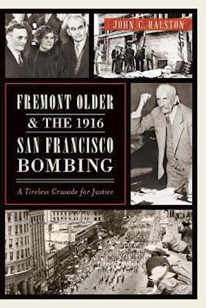 Fremont Older and the 1916 San Francisco Bombing