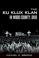 The Ku Klux Klan in Wood County, Ohio