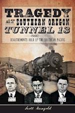 Tragedy at Southern Oregon Tunnel 13