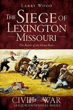 The Siege of Lexington, Missouri