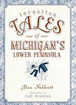 Forgotten Tales of Michigan's Lower Peninsula