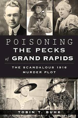 Poisoning the Pecks of Grand Rapids