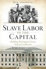 Slave Labor in the Capital