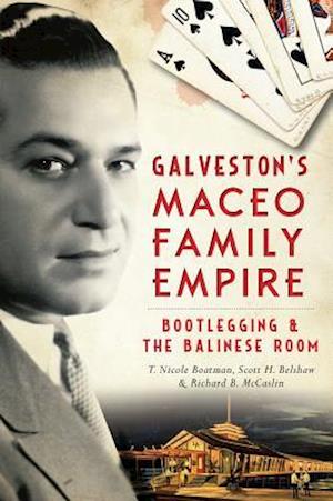 Galveston's Maceo Family Empire