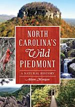 North Carolina's Wild Piedmont