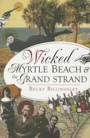 Wicked Myrtle Beach and the Grand Strand