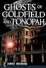 Ghosts of Goldfield and Tonopah