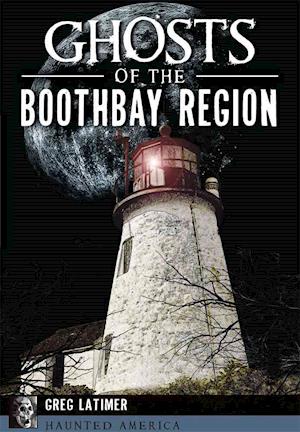 Ghosts of the Boothbay Region