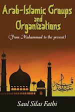 Arab-Islamic Groups and Organizations: From Muhammad to the Present 