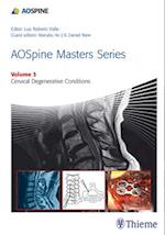 AOSpine Masters Series Volume 3: Cervical Degenerative Conditions