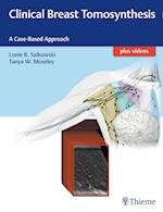 Clinical Breast Tomosynthesis: A Case-Based Approach to Screening and Diagnosis : A Case-Based Approach
