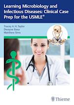 Learning Microbiology and Infectious Diseases: Clinical Case Prep for the USMLE (R)