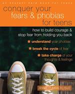 Conquer Your Fears and Phobias for Teens