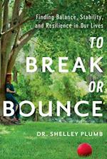To Break or Bounce
