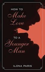 How to Make Love to a Younger Man