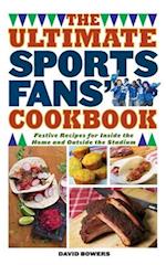 The Ultimate Sports Fans' Cookbook