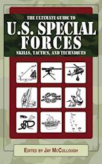 Ultimate Guide to U.S. Special Forces Skills, Tactics, and Techniques