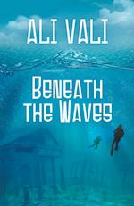 Beneath the Waves