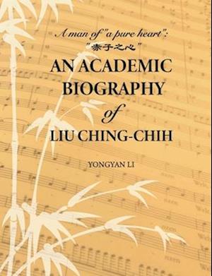 An Academic Biography of Liu Ching-chih