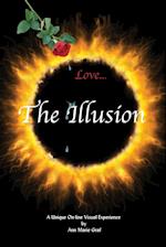 Love...the Illusion