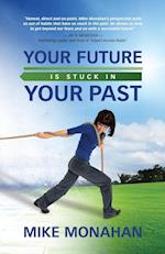 Your Future Is Stuck in Your Past