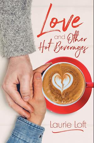 Love and Other Hot Beverages