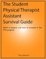 Student Physical Therapist Assistant Survival Guide