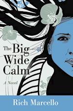The Big Wide Calm: A Novel 