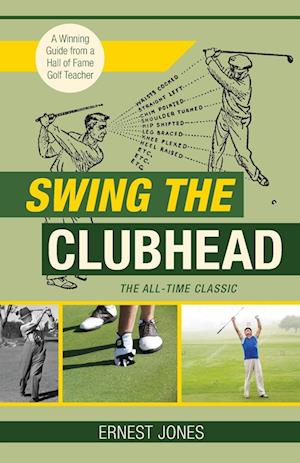 Swing the Clubhead (Golf digest classic series)