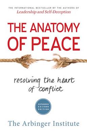 The Anatomy of Peace: Resolving the Heart of Conflict