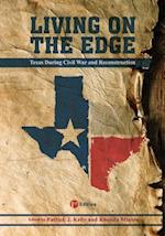 Living on the Edge: Texas During the Civil War and Reconstruction 