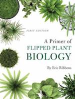 A Primer of Flipped Plant Biology