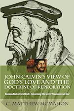 John Calvin's View of God's Love and the Doctrine of Reprobation 