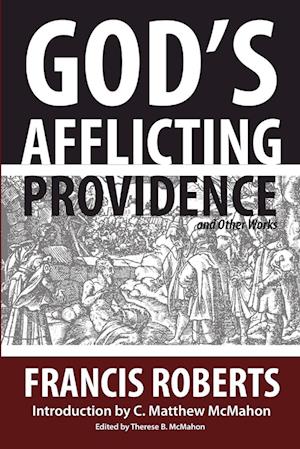 God's Afflicting Providence, and Other Works