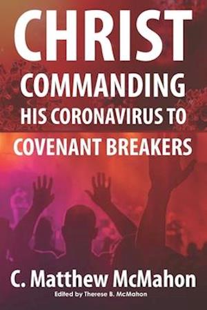 Christ Commanding His Coronavirus to Covenant Breakers