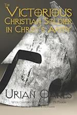 The Victorious Christian Soldier in Christ's Army